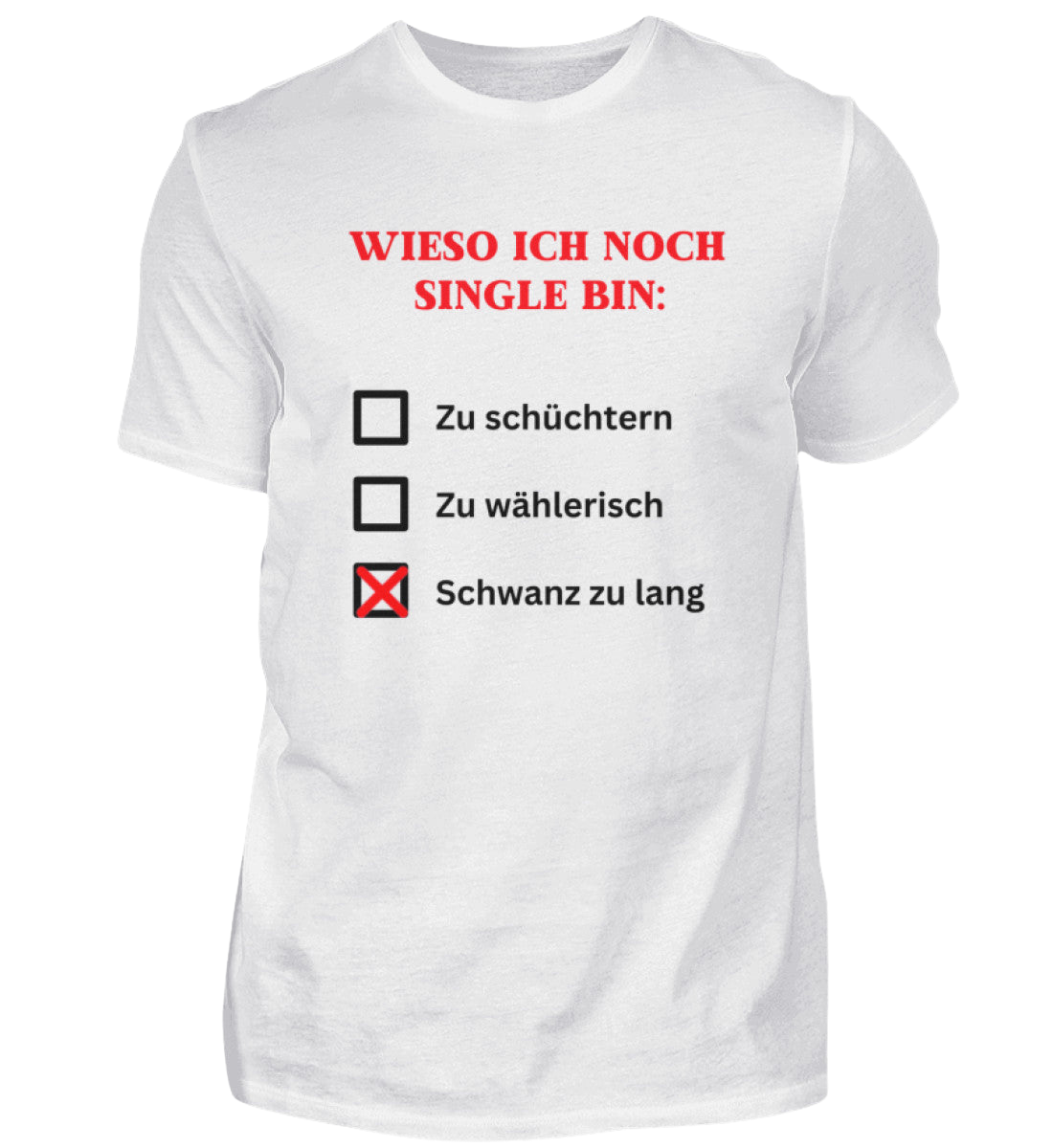 Shirt 'Wieso ich noch Single bin'