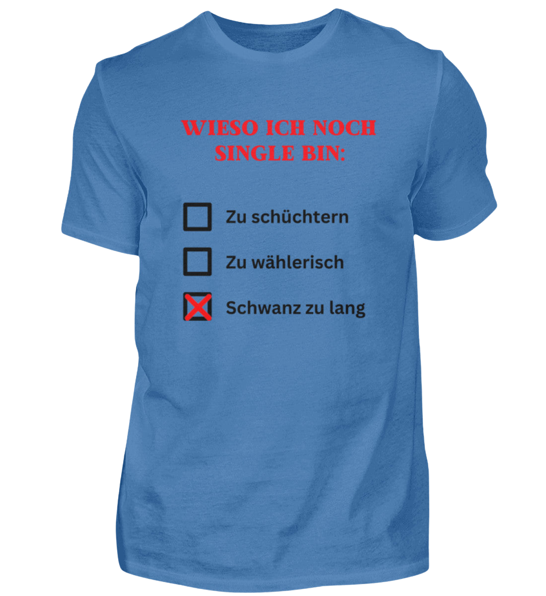 Shirt 'Wieso ich noch Single bin'