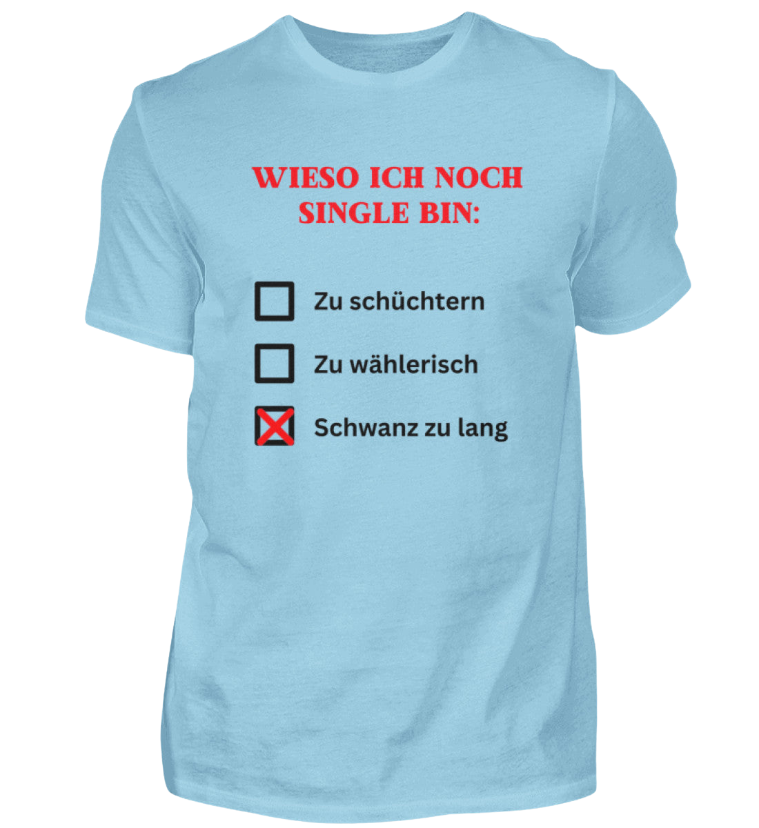 Shirt 'Wieso ich noch Single bin'