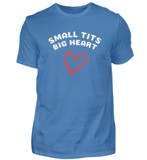 Shirt 'small tits big heart'