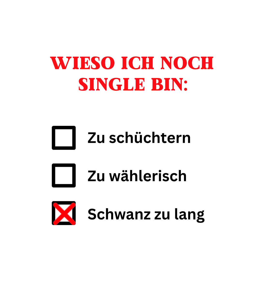 Shirt 'Wieso ich noch Single bin'