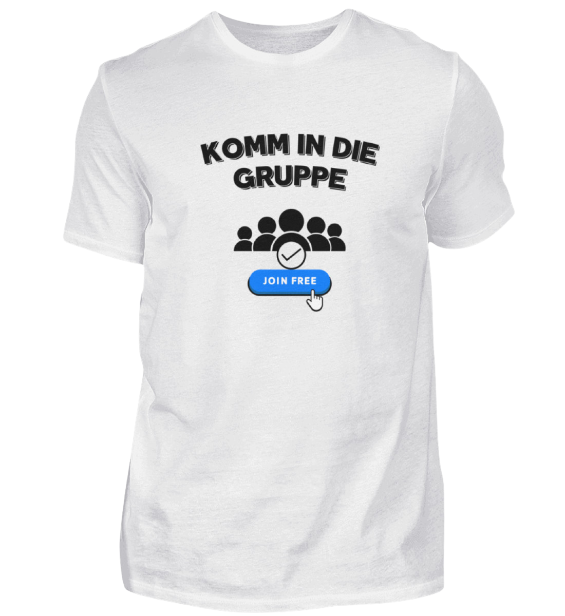 Shirt 'Komm in die Gruppe'