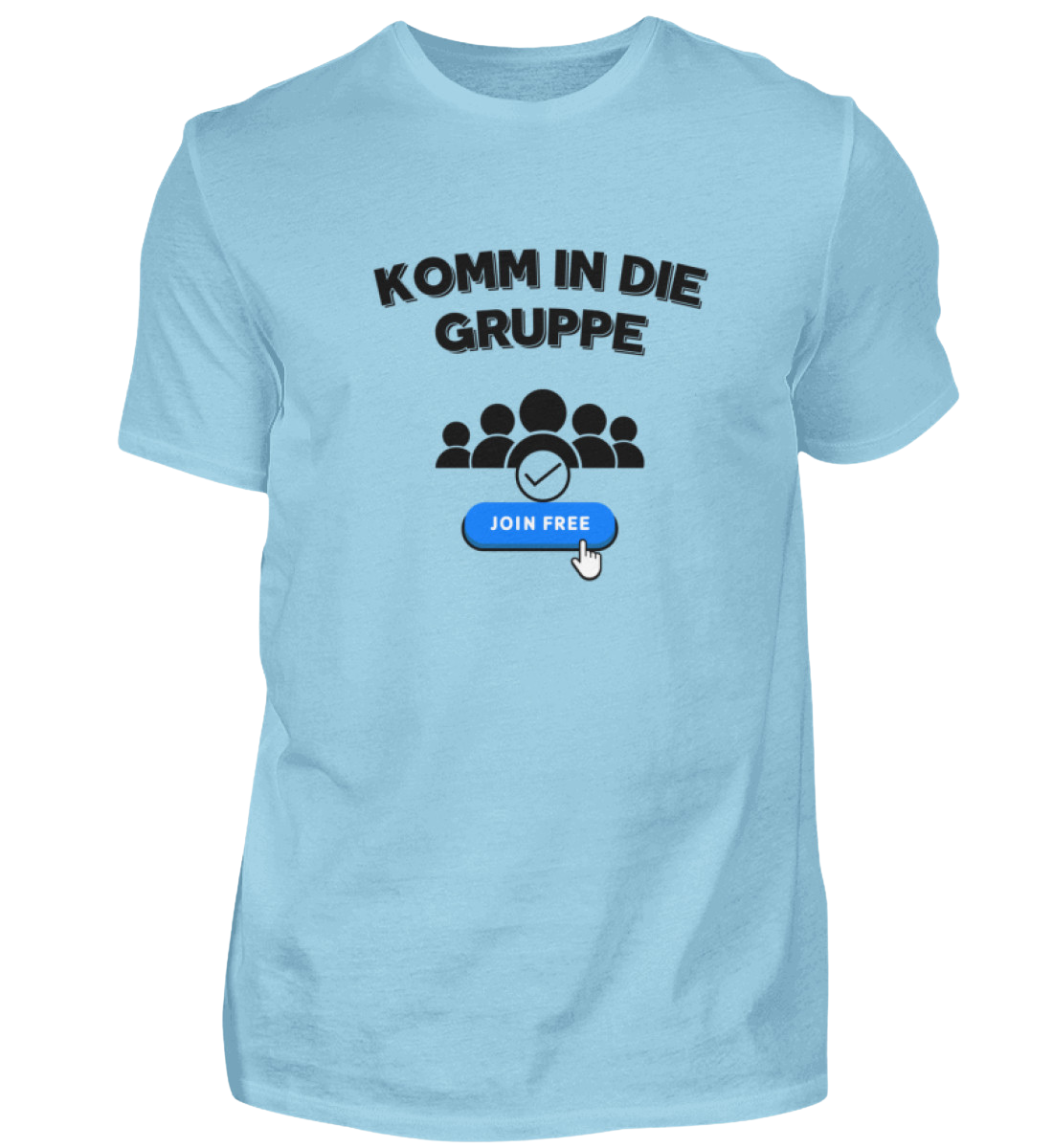 Shirt 'Komm in die Gruppe'