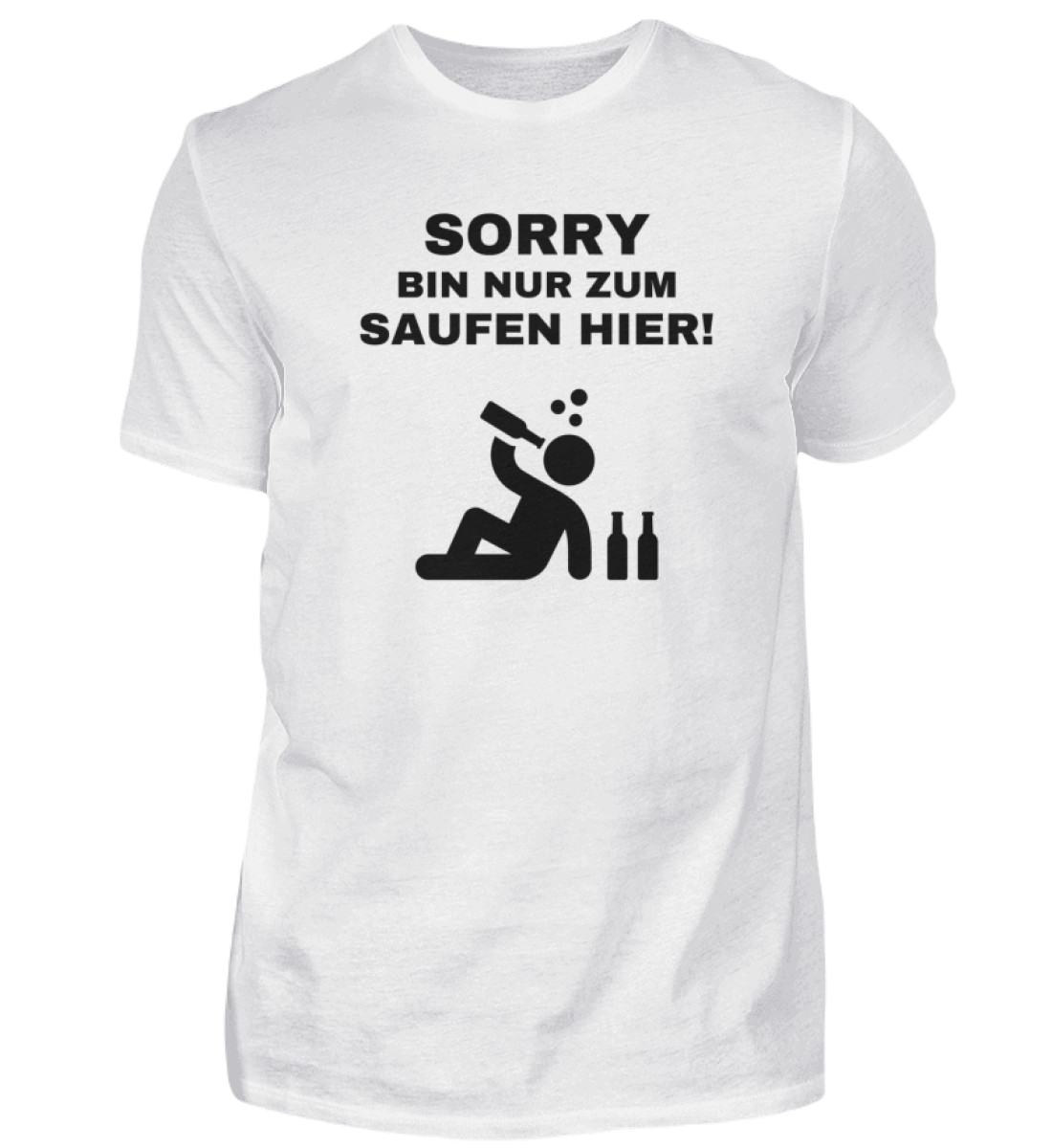 Shirt 'Sorry bin nur zum saufen hier!'