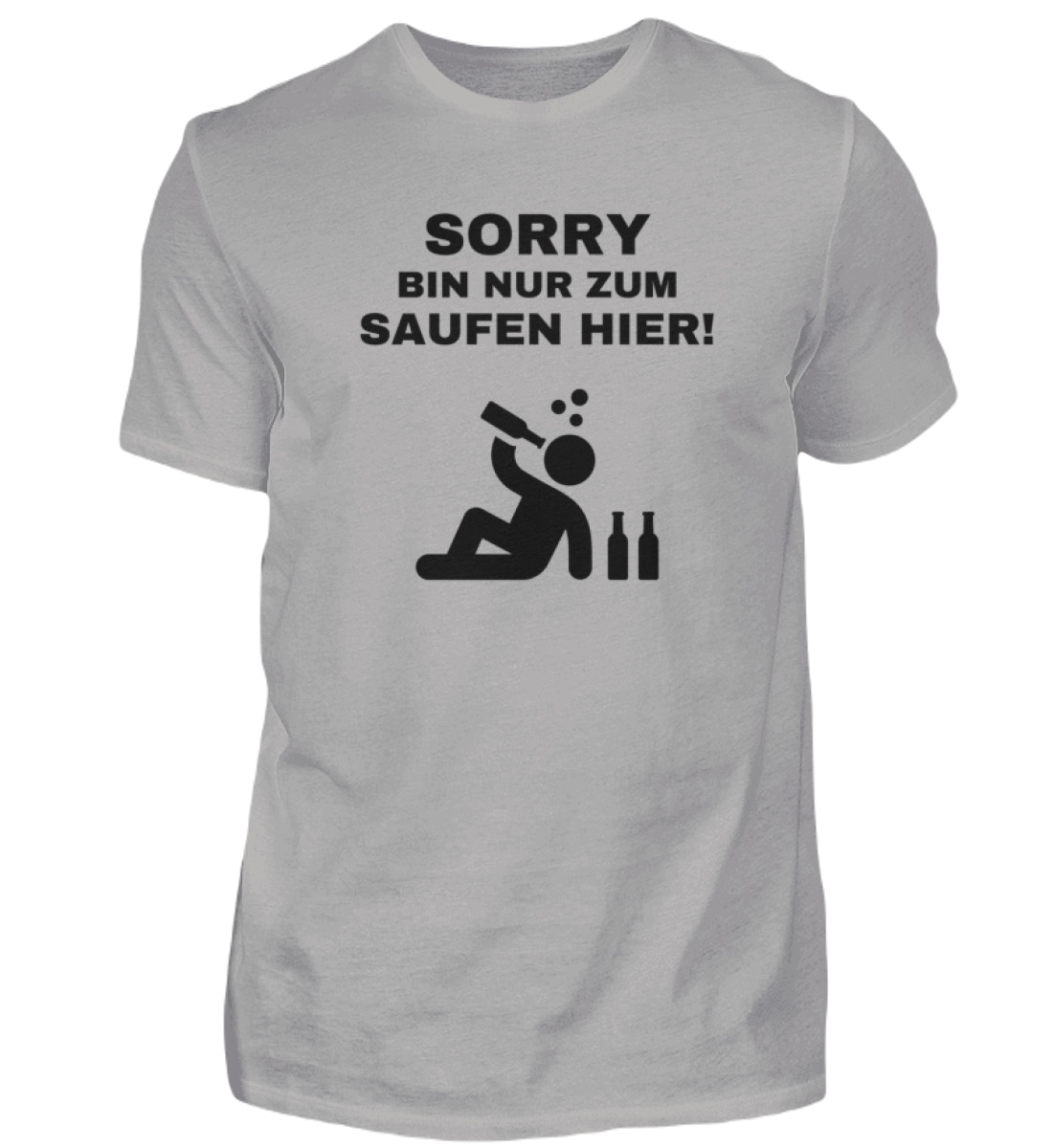 Shirt 'Sorry bin nur zum saufen hier!'