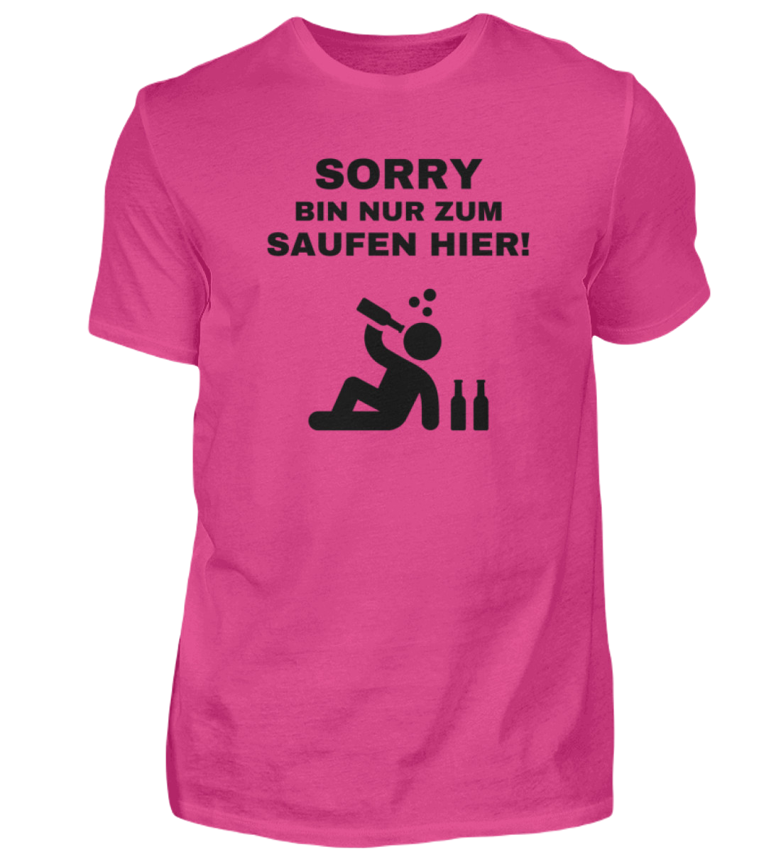 Shirt 'Sorry bin nur zum saufen hier!'