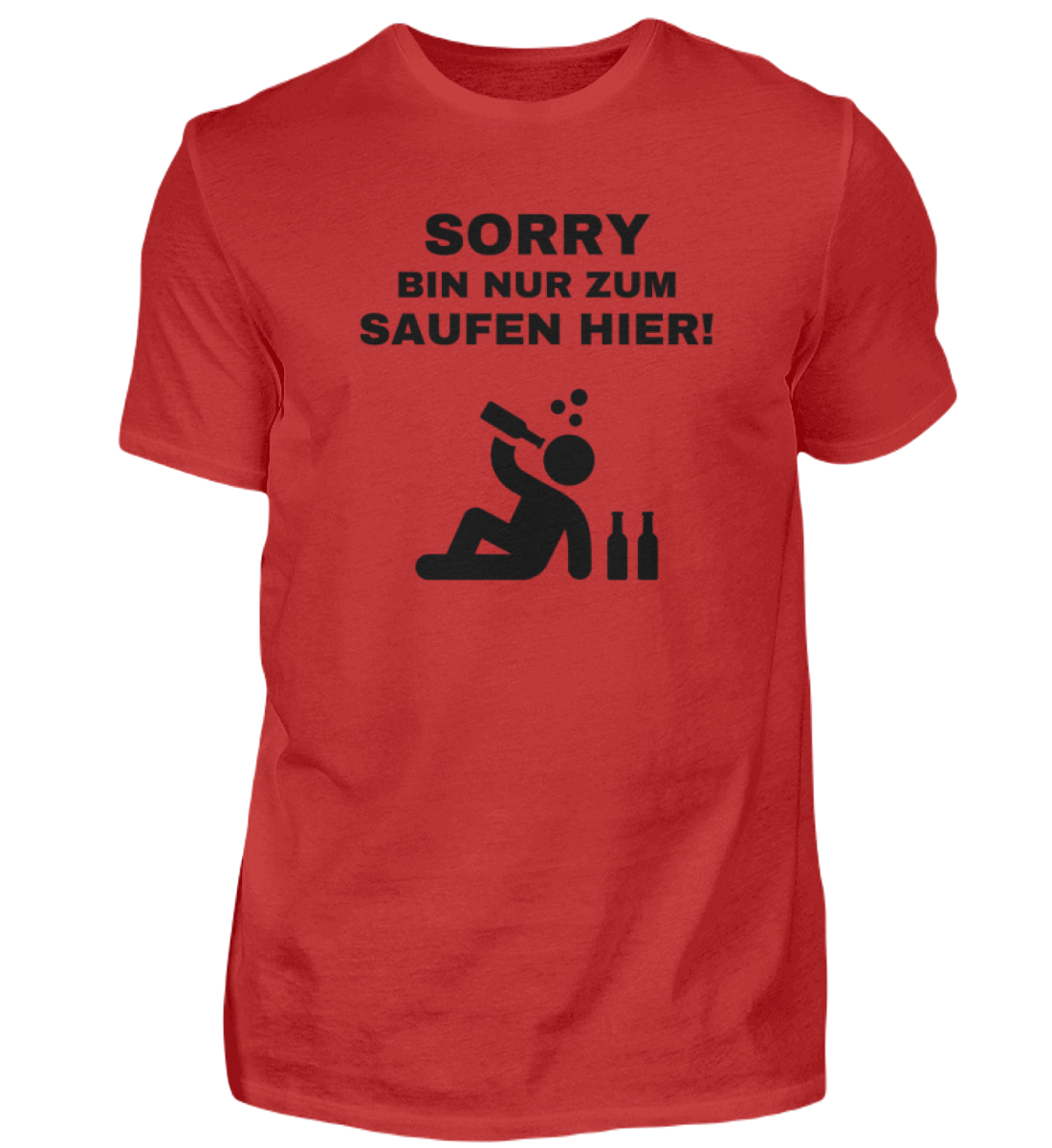 Shirt 'Sorry bin nur zum saufen hier!'