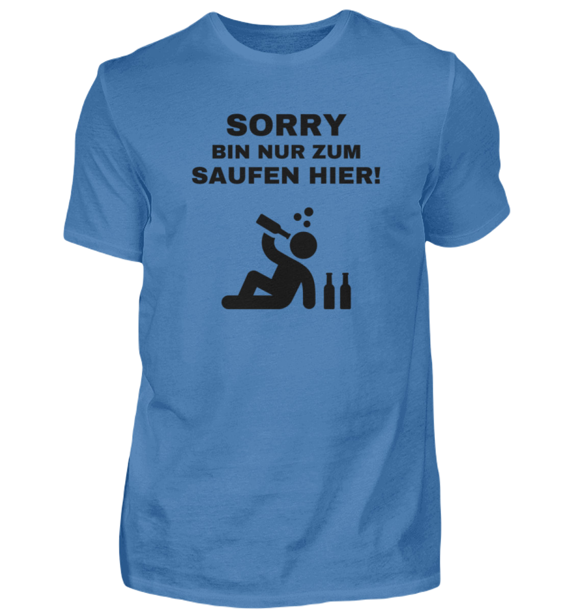 Shirt 'Sorry bin nur zum saufen hier!'