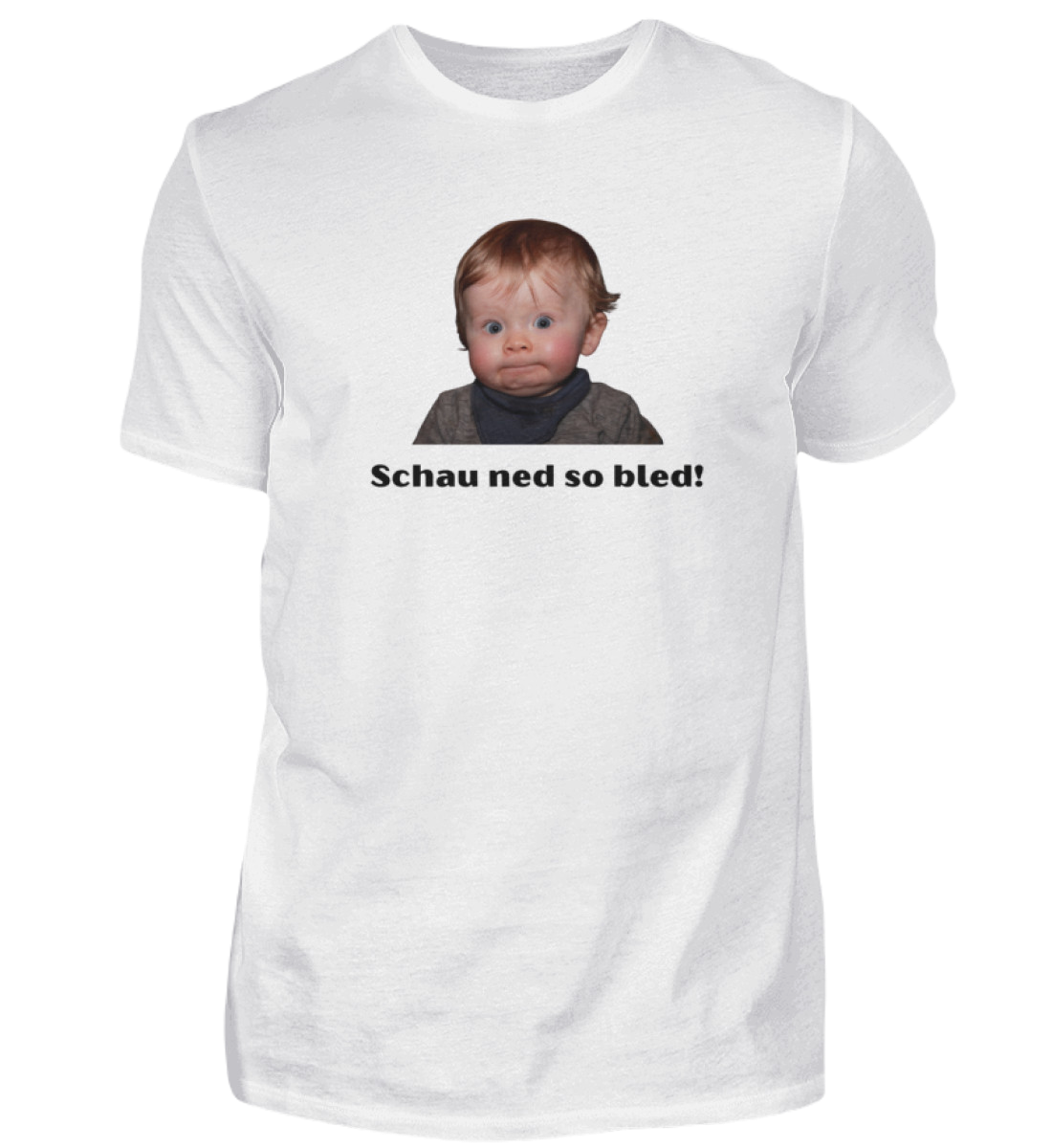 Shirt 'schau ned so bled!'