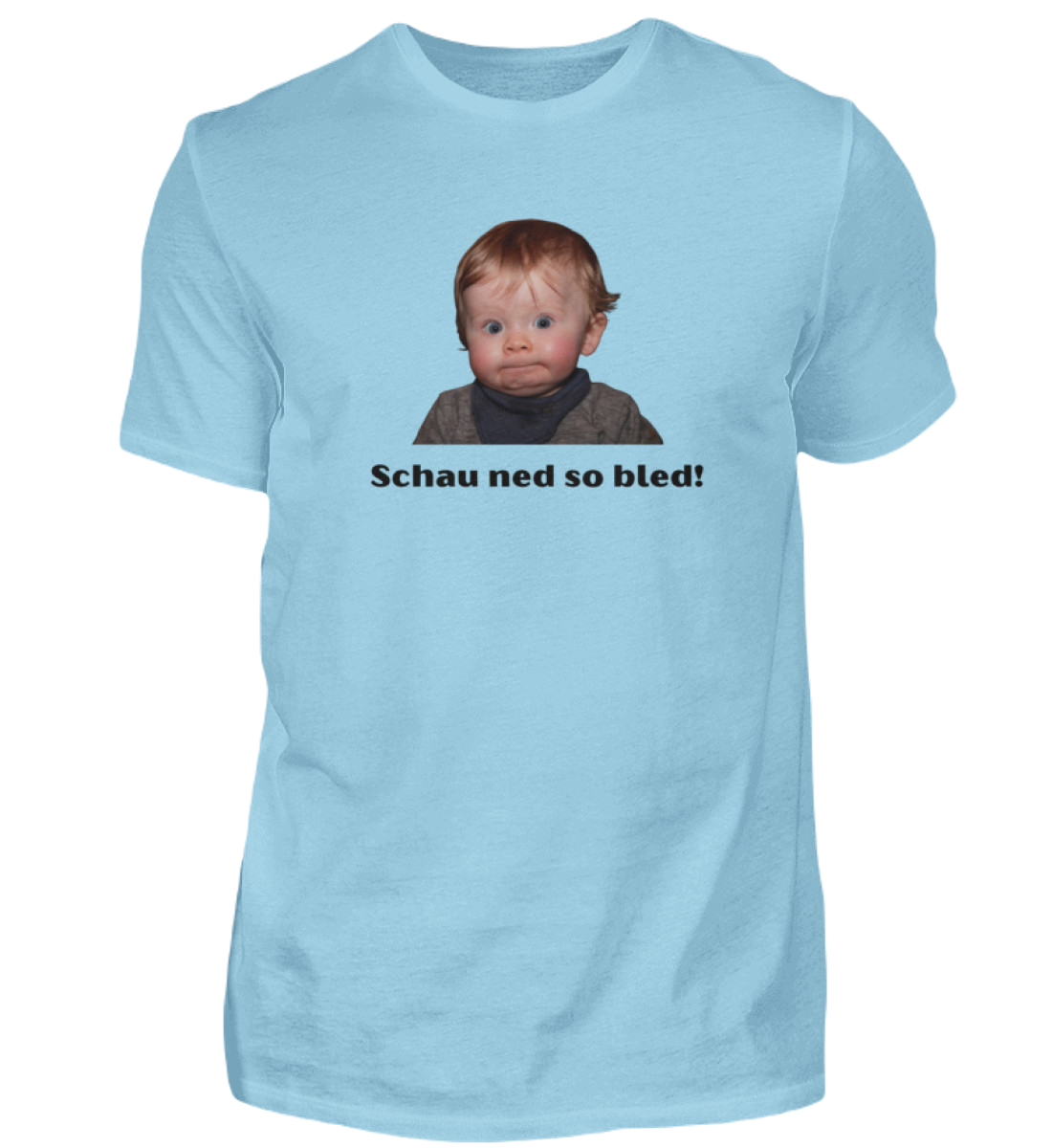 Shirt 'schau ned so bled!'
