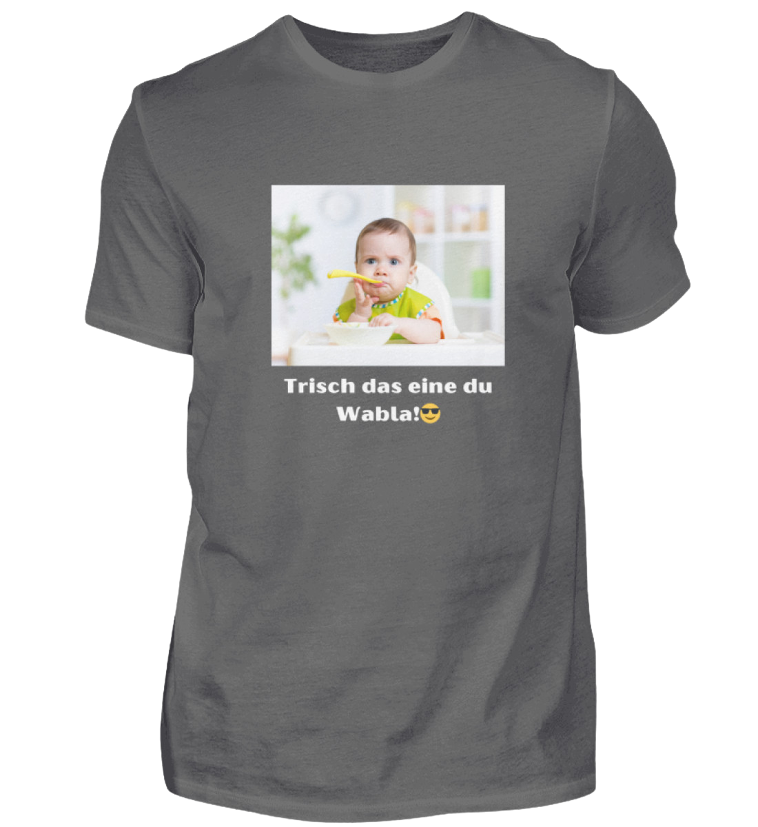 Shirt 'trisch das eine du Wabla!'