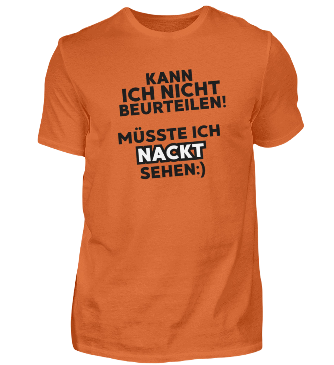 Shirt 'müsste ich nackt sehen'