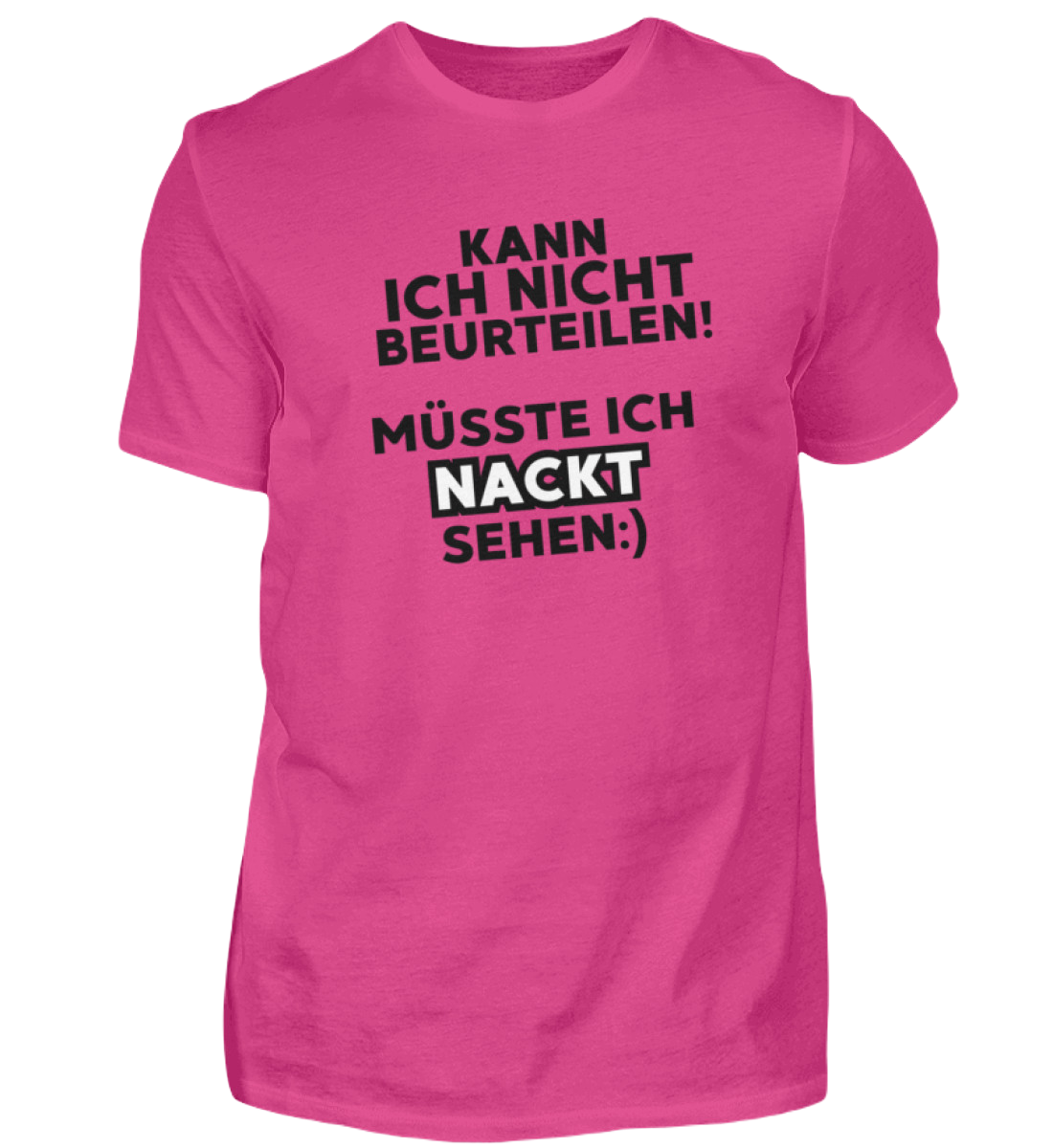 Shirt 'müsste ich nackt sehen'