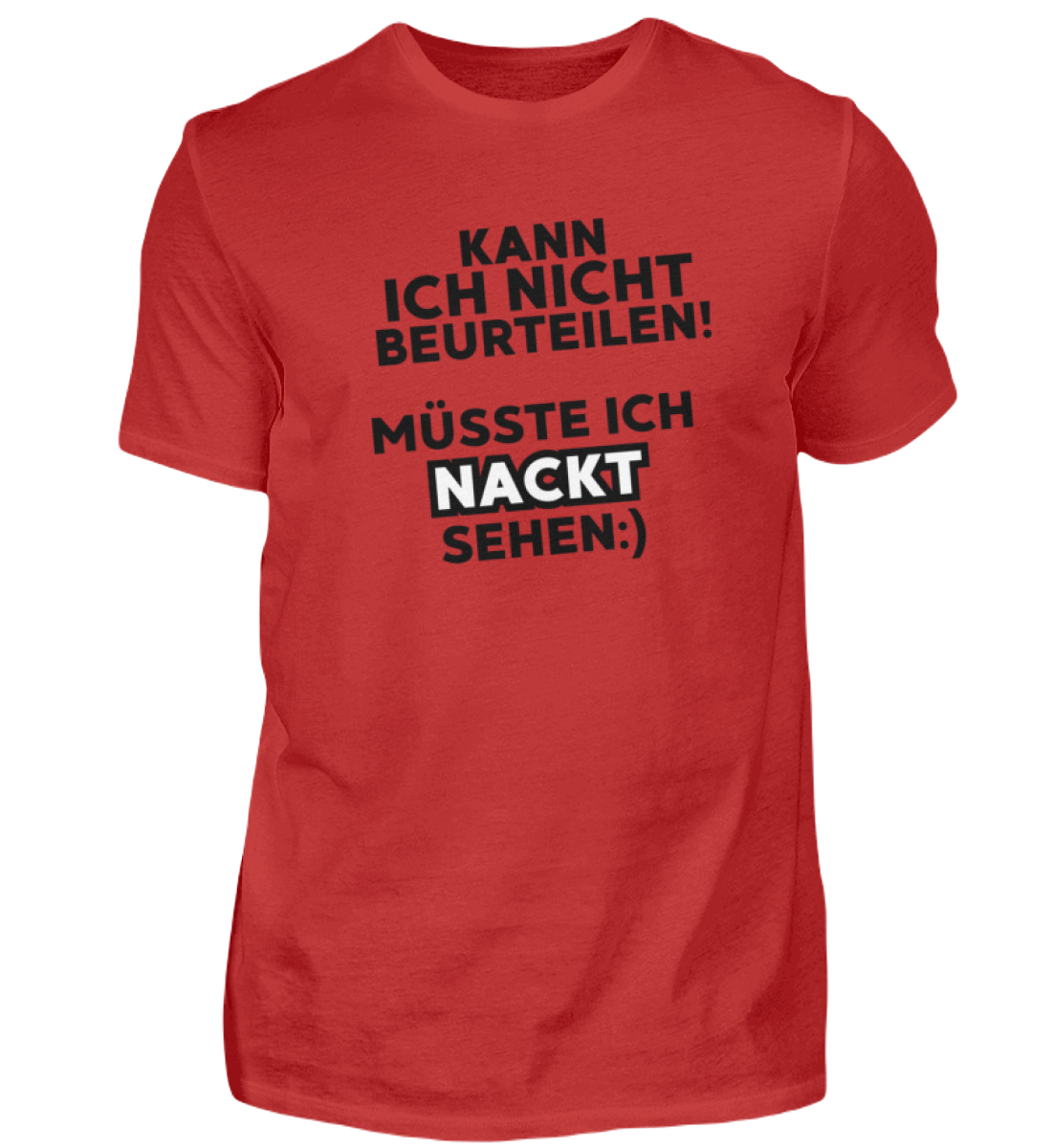Shirt 'müsste ich nackt sehen'