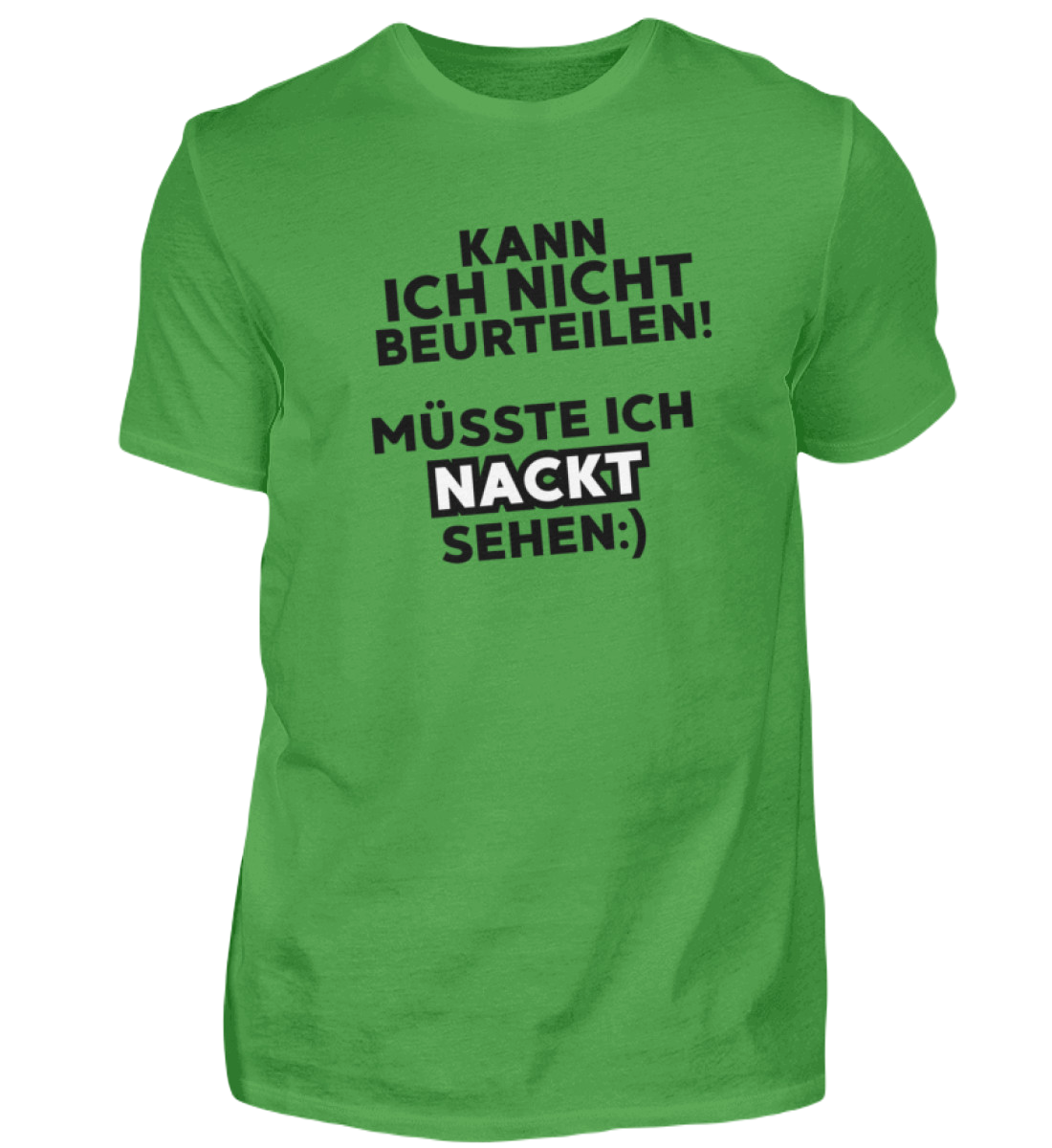 Shirt 'müsste ich nackt sehen'