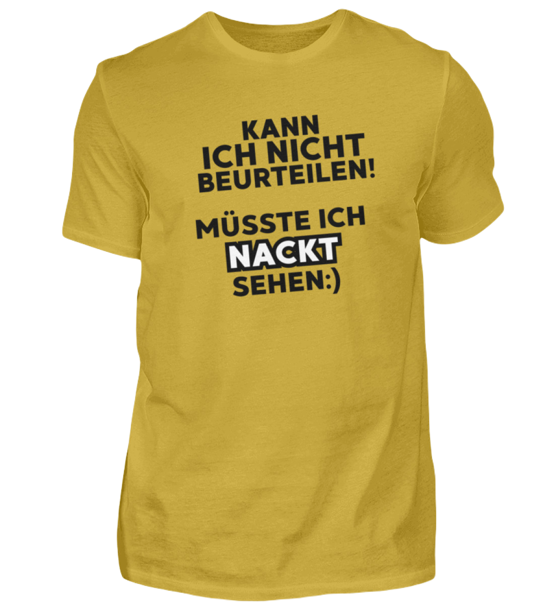 Shirt 'müsste ich nackt sehen'