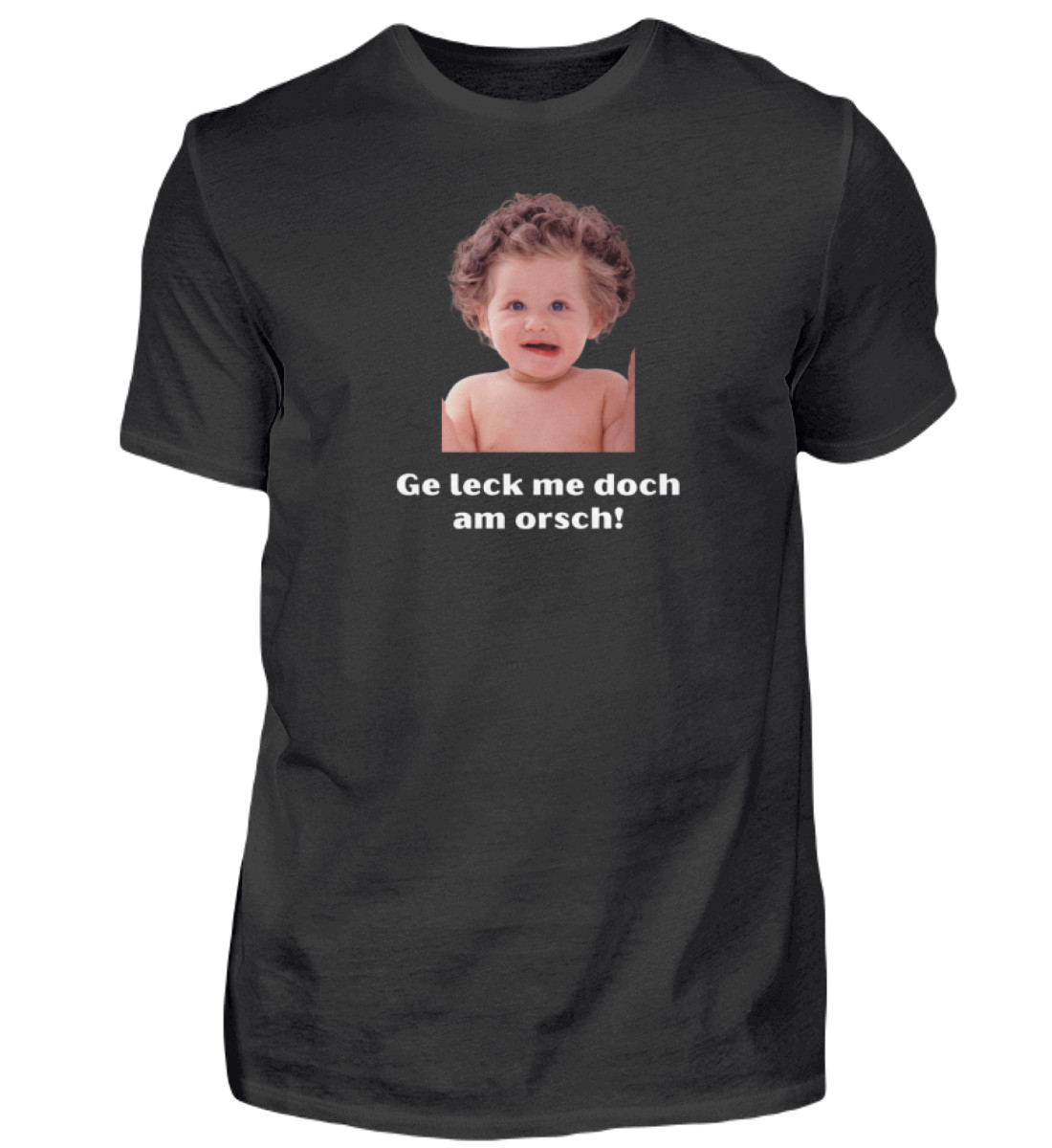 Shirt 'ge leck me doch am orsch!'