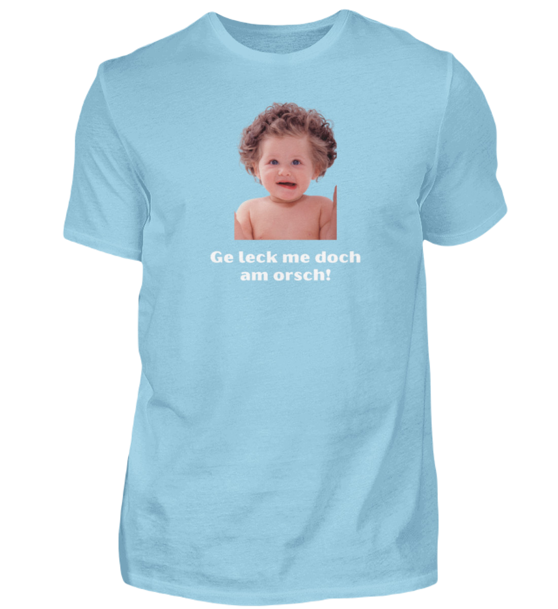Shirt 'ge leck me doch am orsch!'