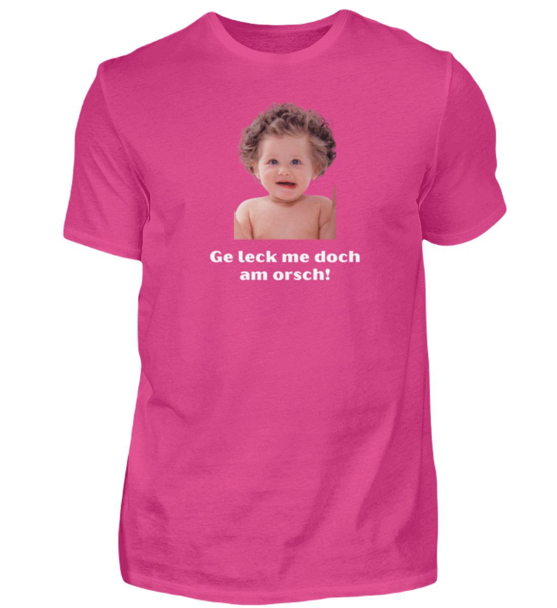 Shirt 'ge leck me doch am orsch!'