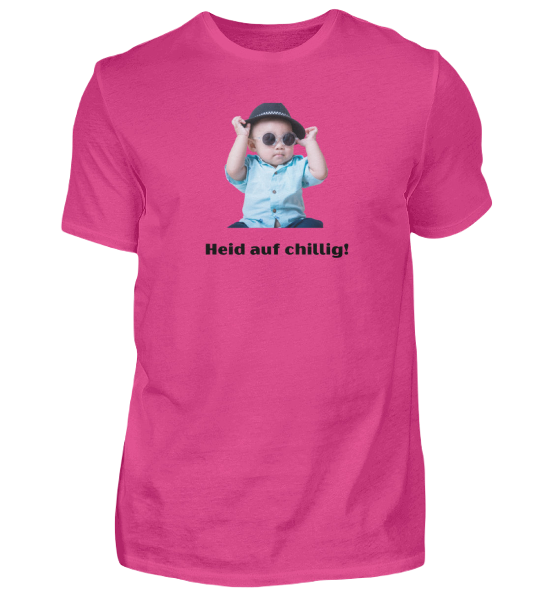 Shirt 'heid auf chillig!'