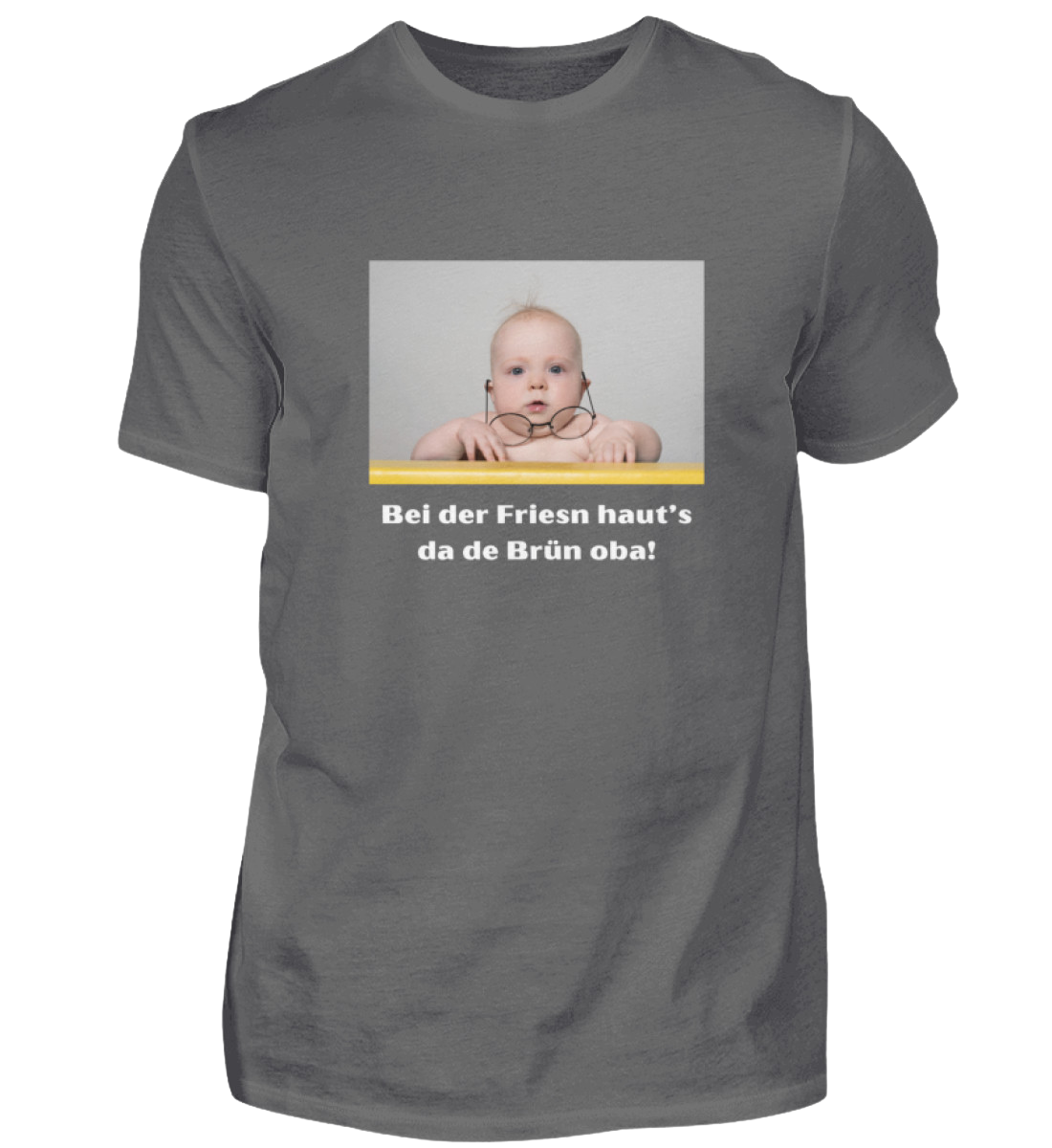 Shirt 'bei der Friesn haut's da de Brün oba!'