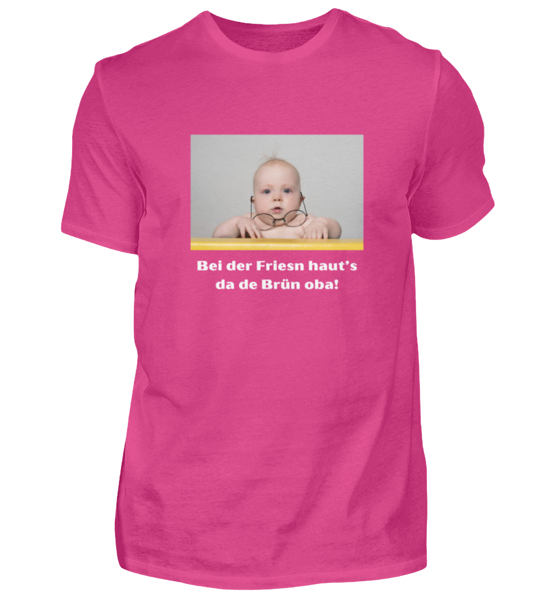 Shirt 'bei der Friesn haut's da de Brün oba!'