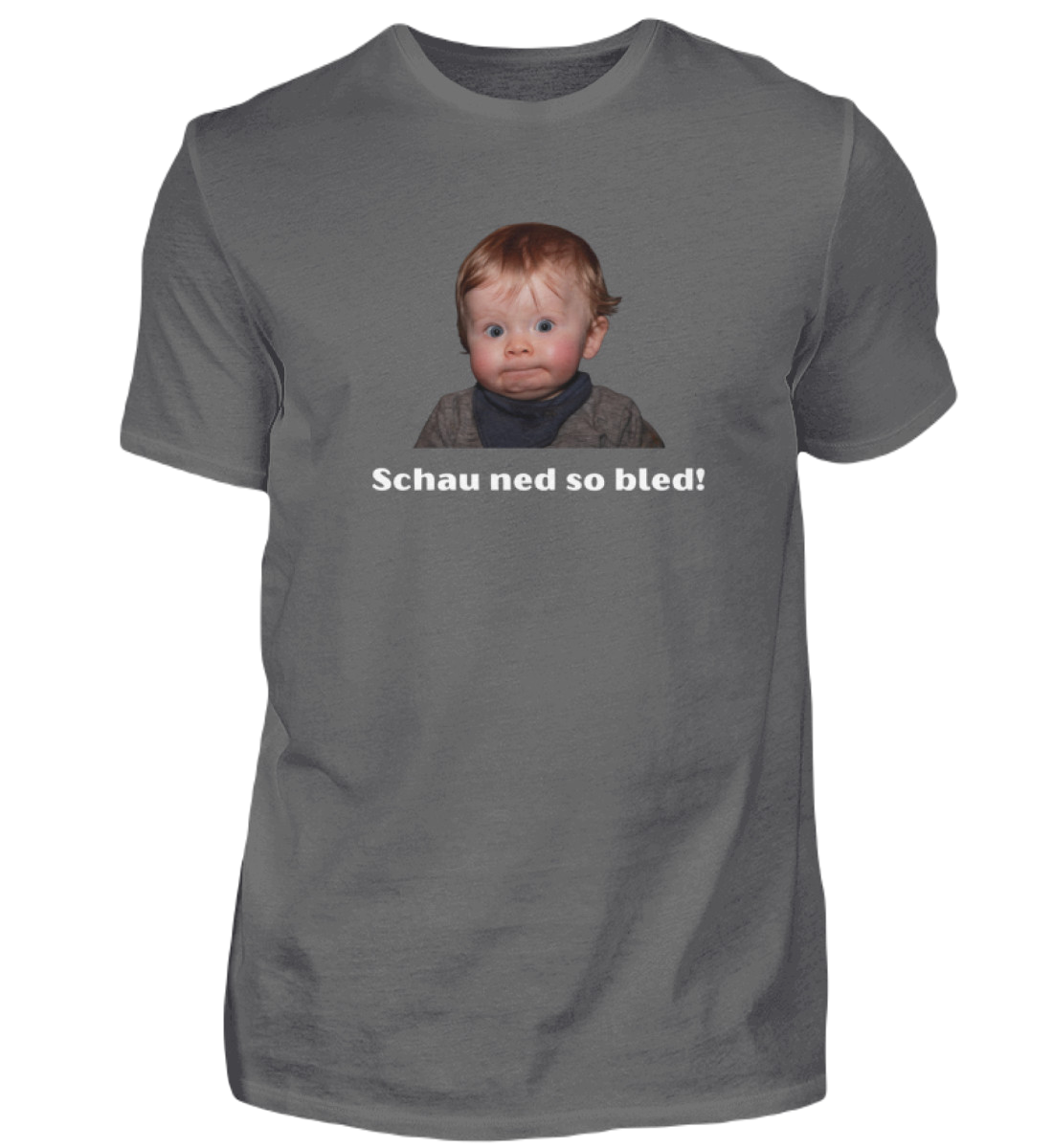 Shirt 'schau ned so bled!'
