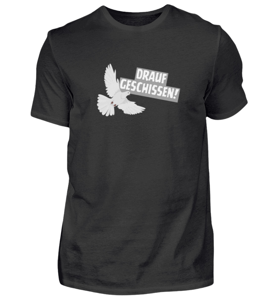 Shirt 'drauf geschissen!'