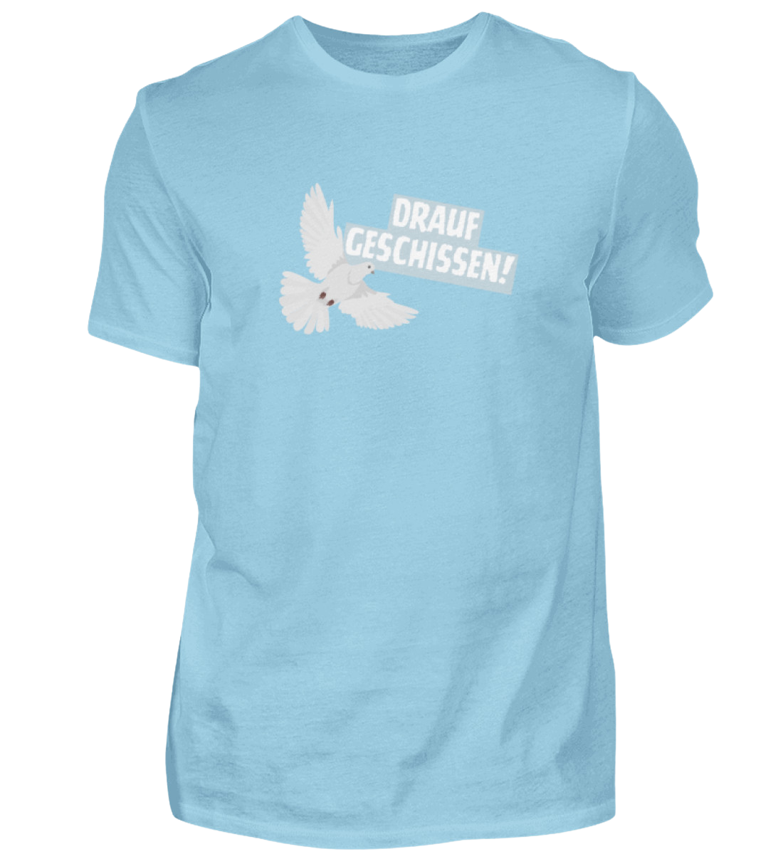 Shirt 'drauf geschissen!'