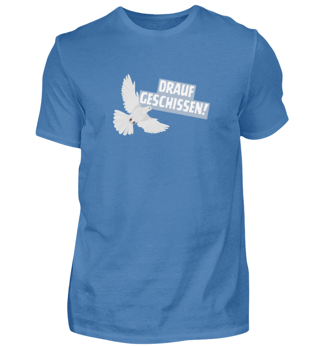 Shirt 'drauf geschissen!'
