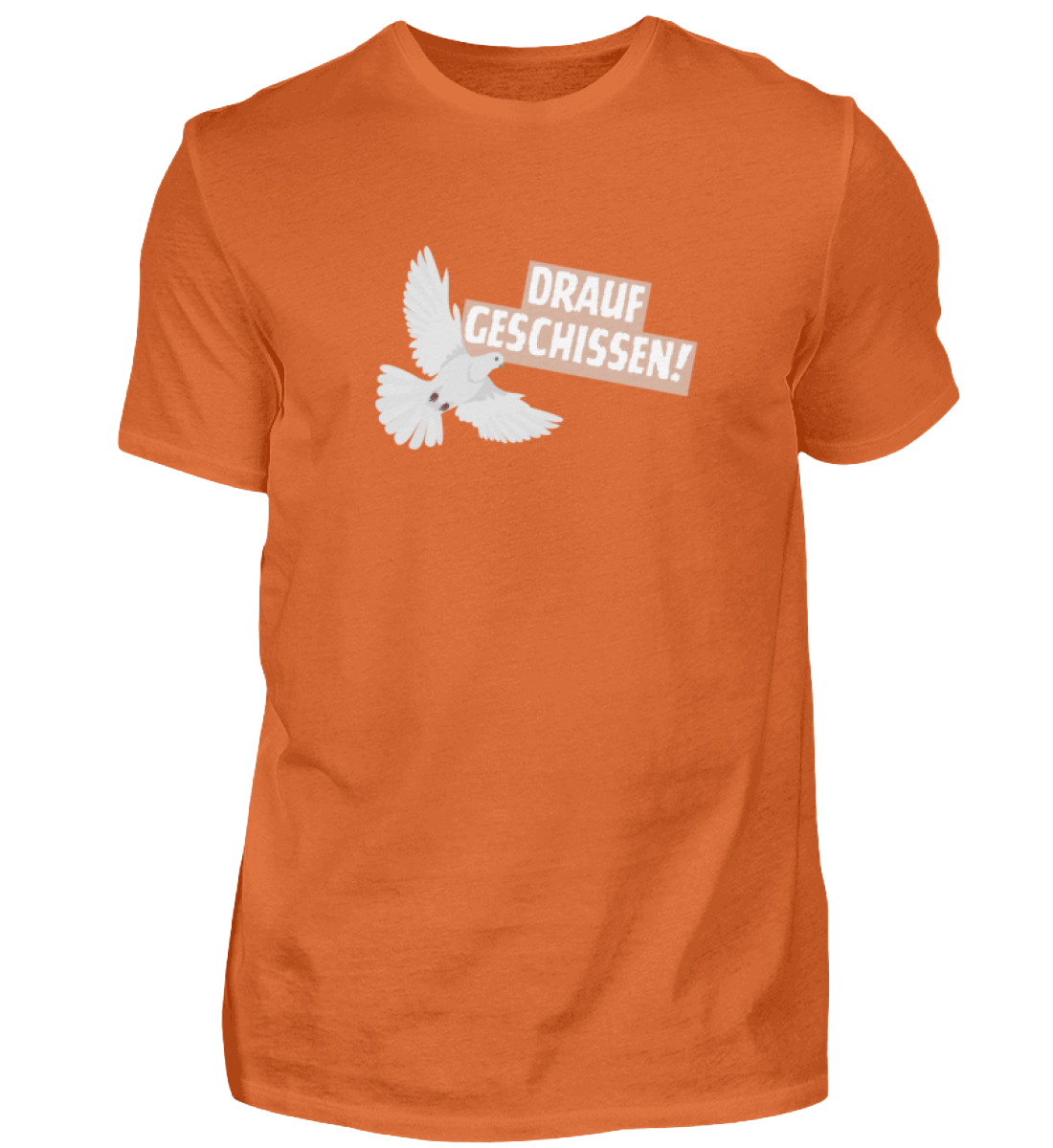 Shirt 'drauf geschissen!'