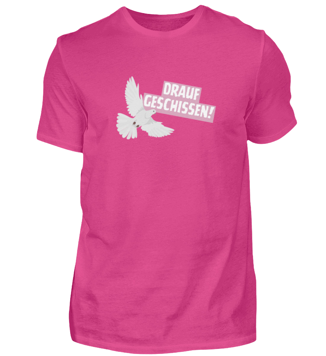 Shirt 'drauf geschissen!'