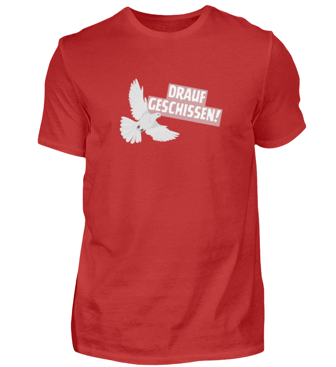 Shirt 'drauf geschissen!'