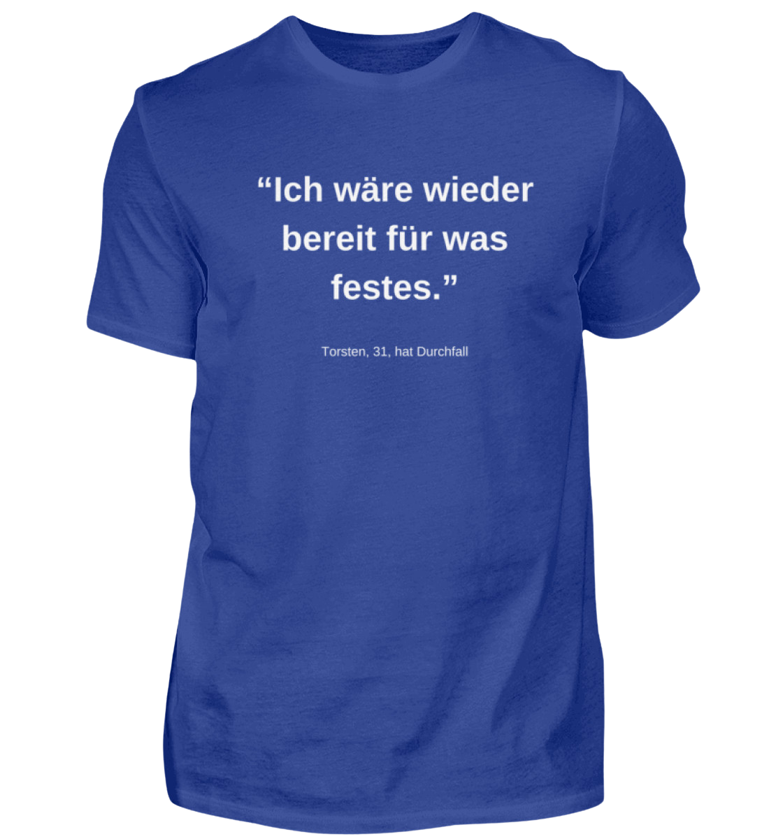 Shirt 'Torsten, 31, hat Durchfall'