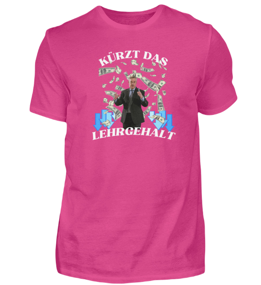 Shirt 'Kürzt das Lehrgehalt'