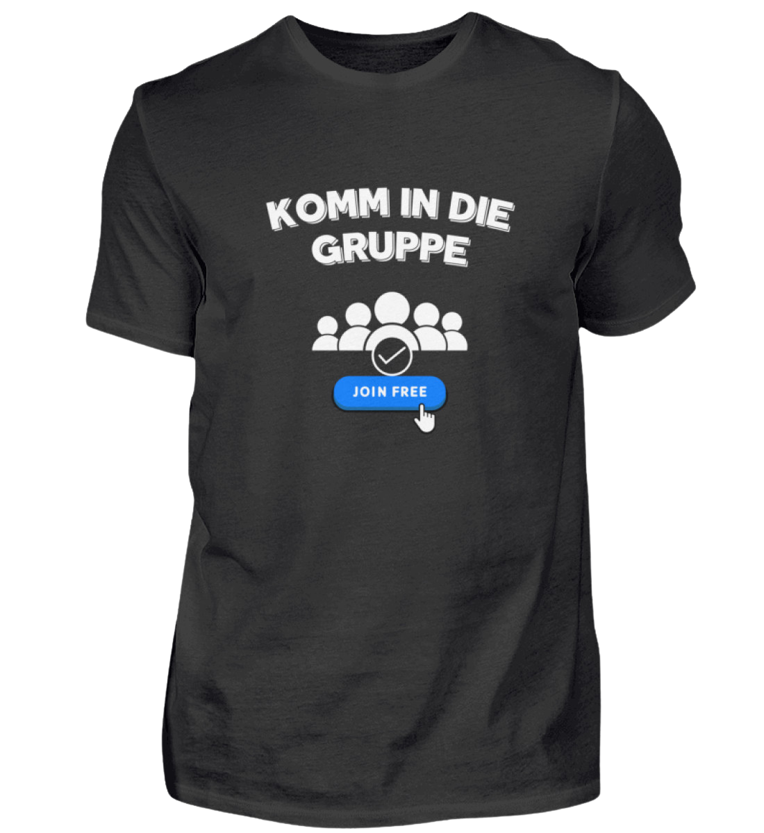 Shirt 'Komm in die Gruppe'