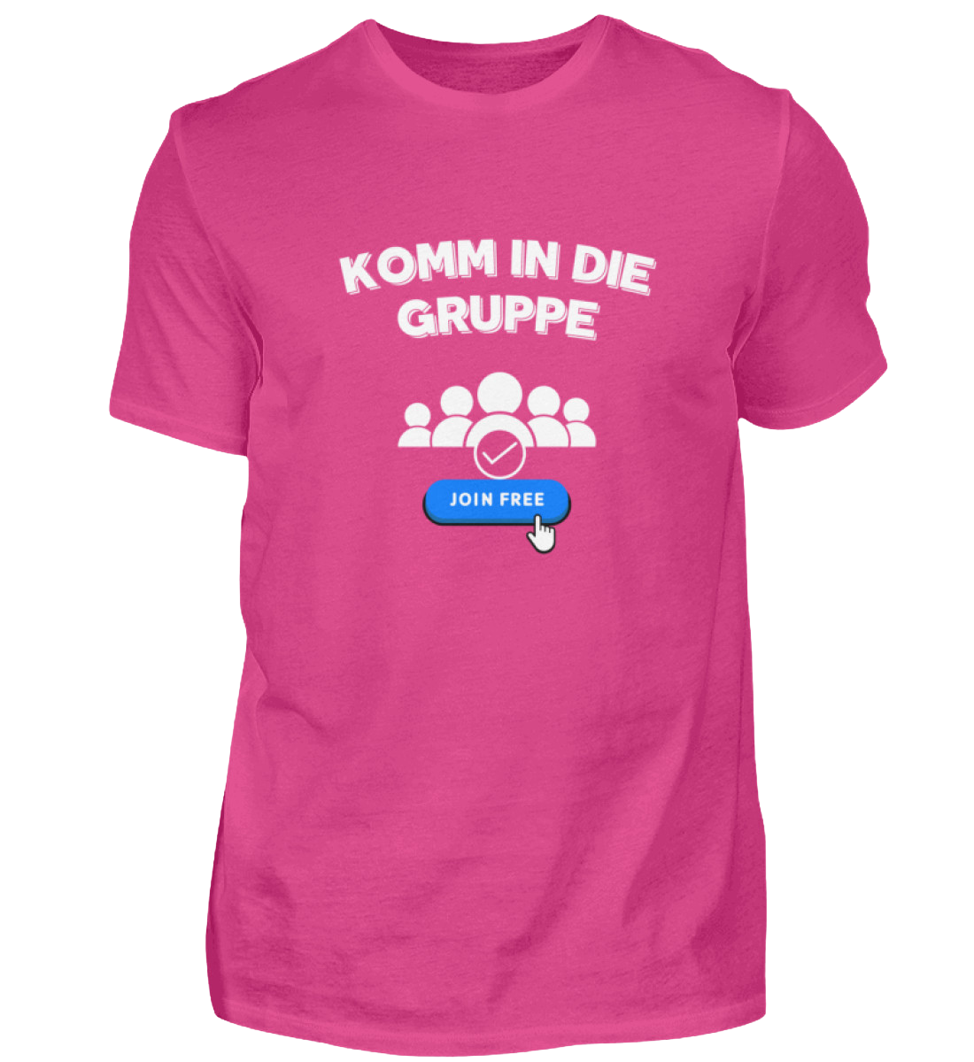Shirt 'Komm in die Gruppe'