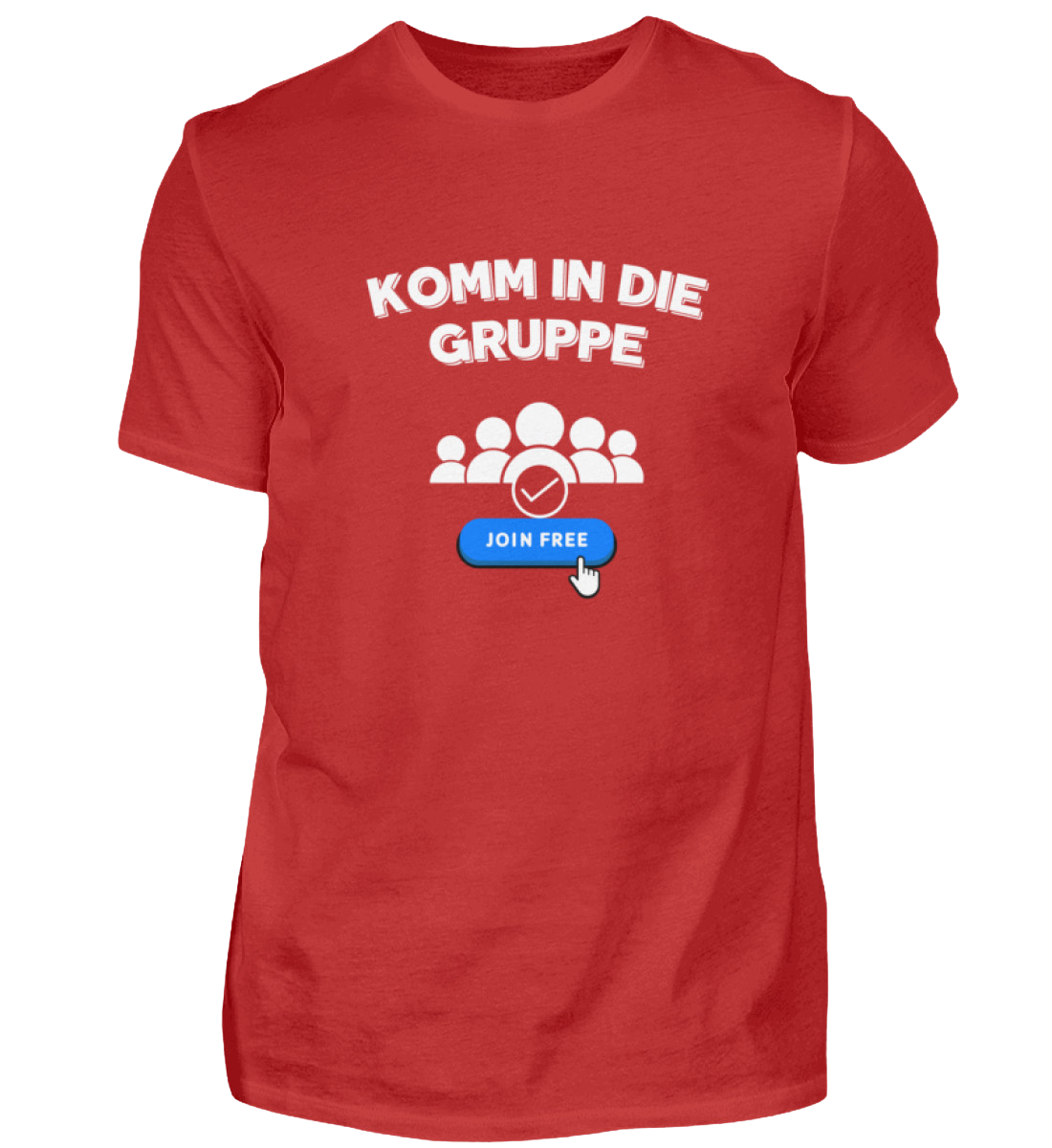 Shirt 'Komm in die Gruppe'