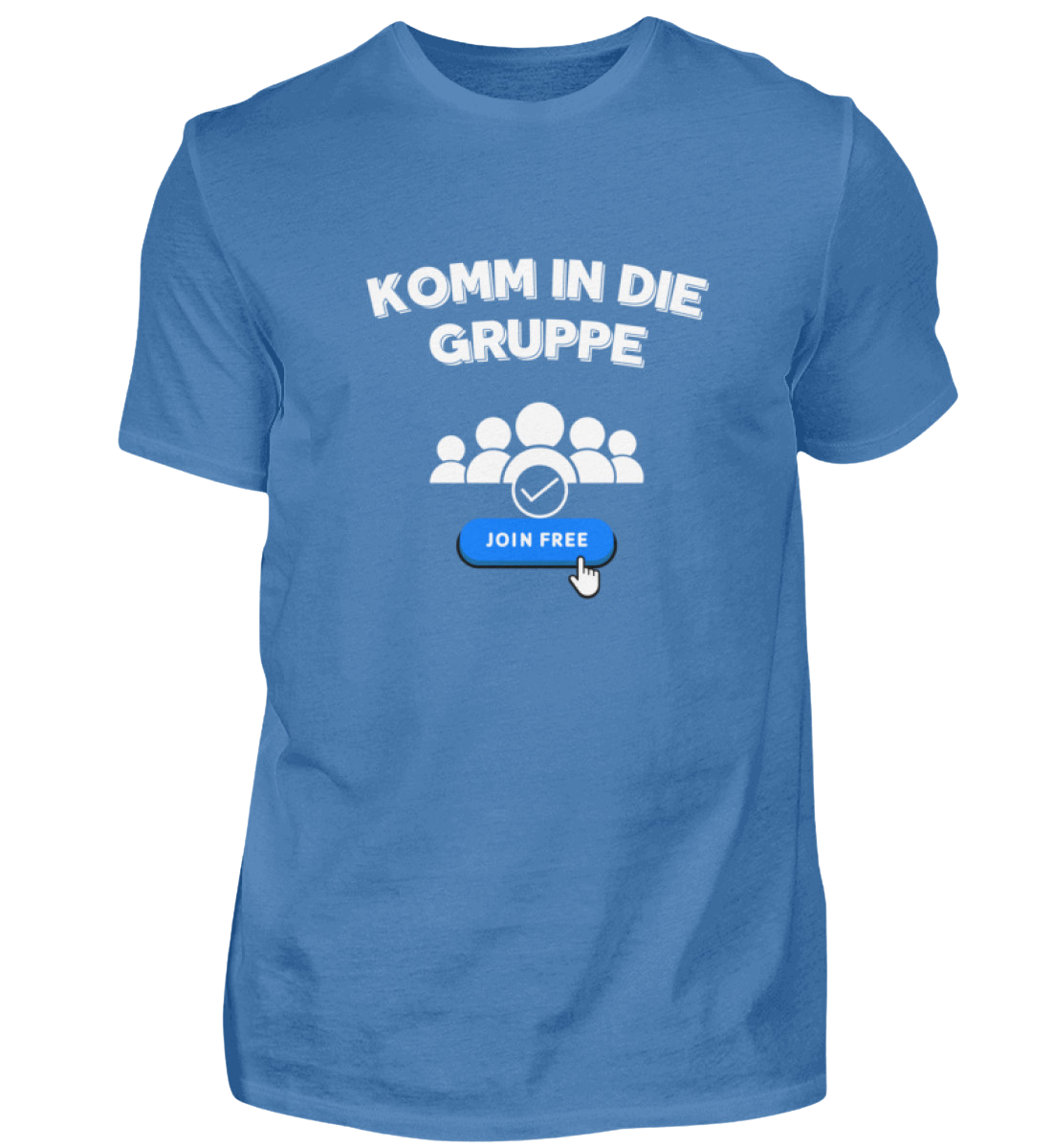 Shirt 'Komm in die Gruppe'