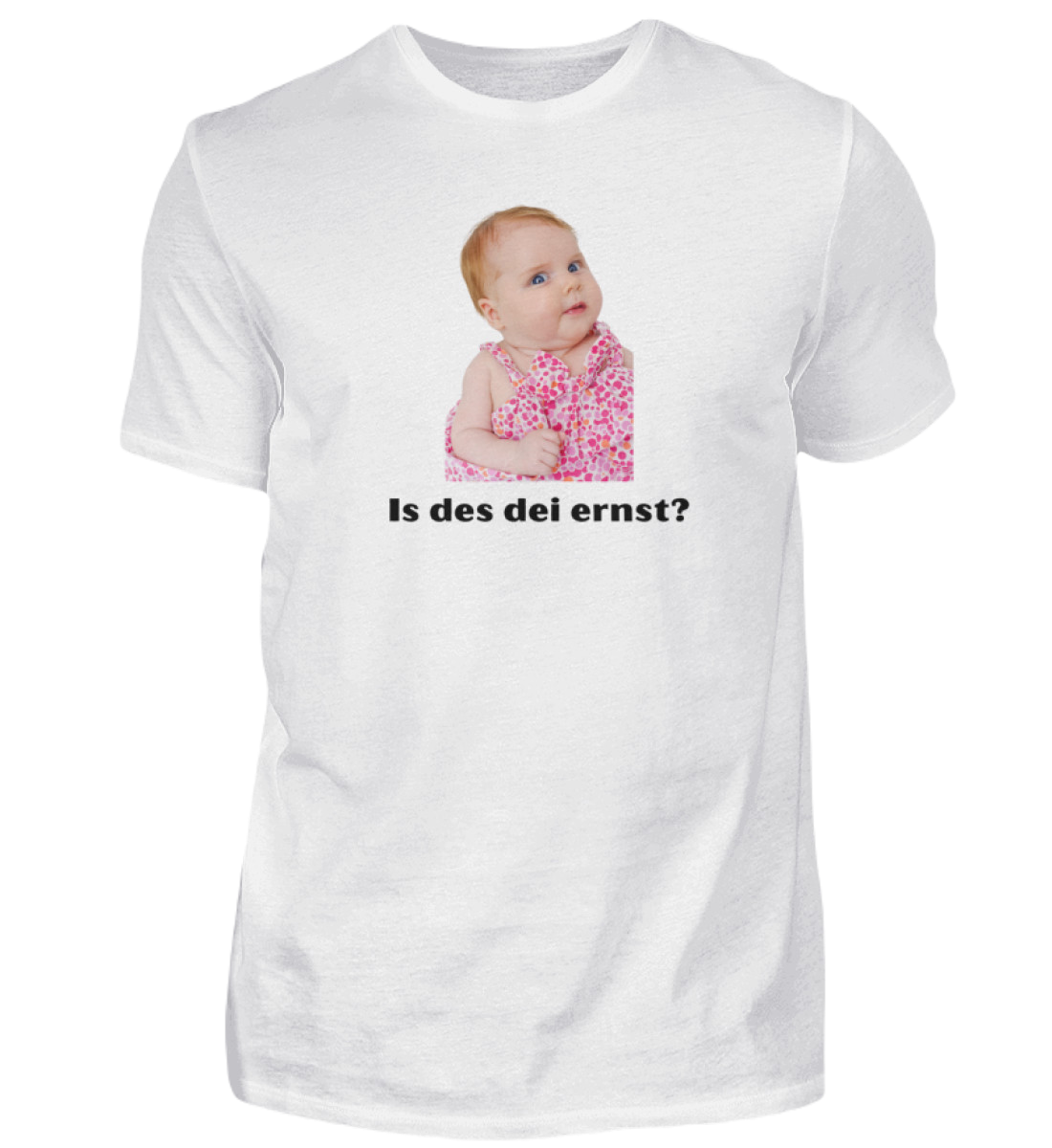 Shirt 'is des dei ernst?'