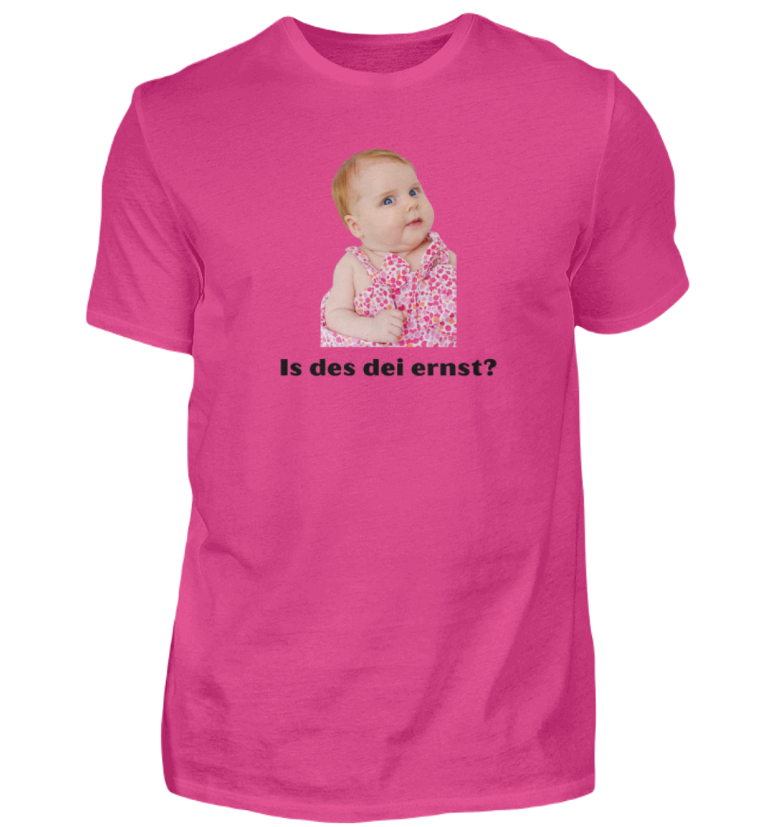 Shirt 'is des dei ernst?'
