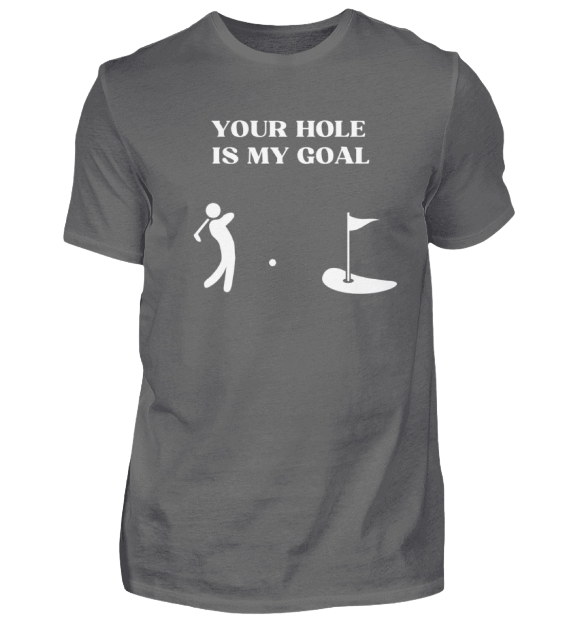 Shirt 'Your Hole is my Goal'