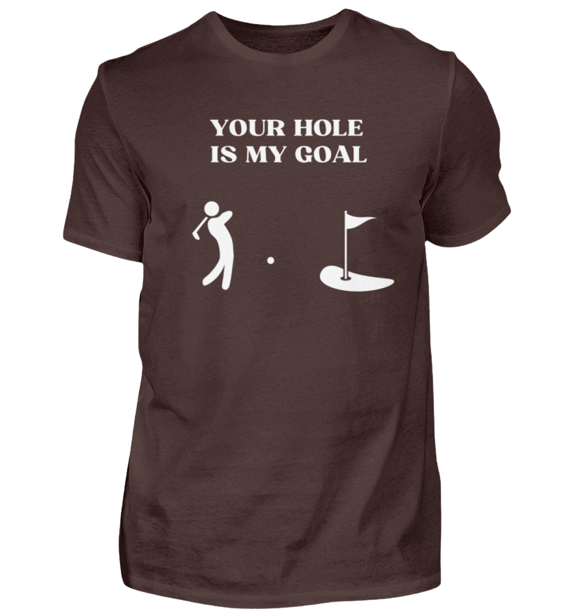 Shirt 'Your Hole is my Goal'