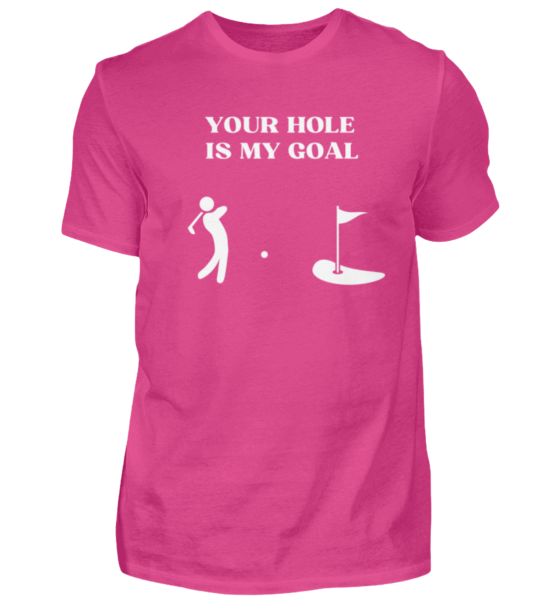 Shirt 'Your Hole is my Goal'