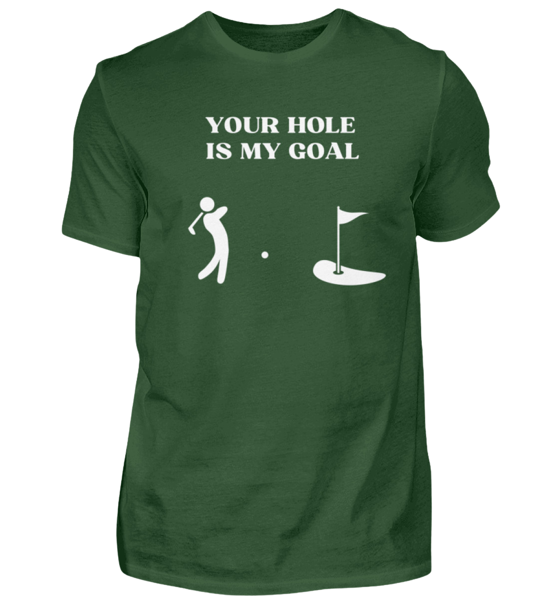 Shirt 'Your Hole is my Goal'
