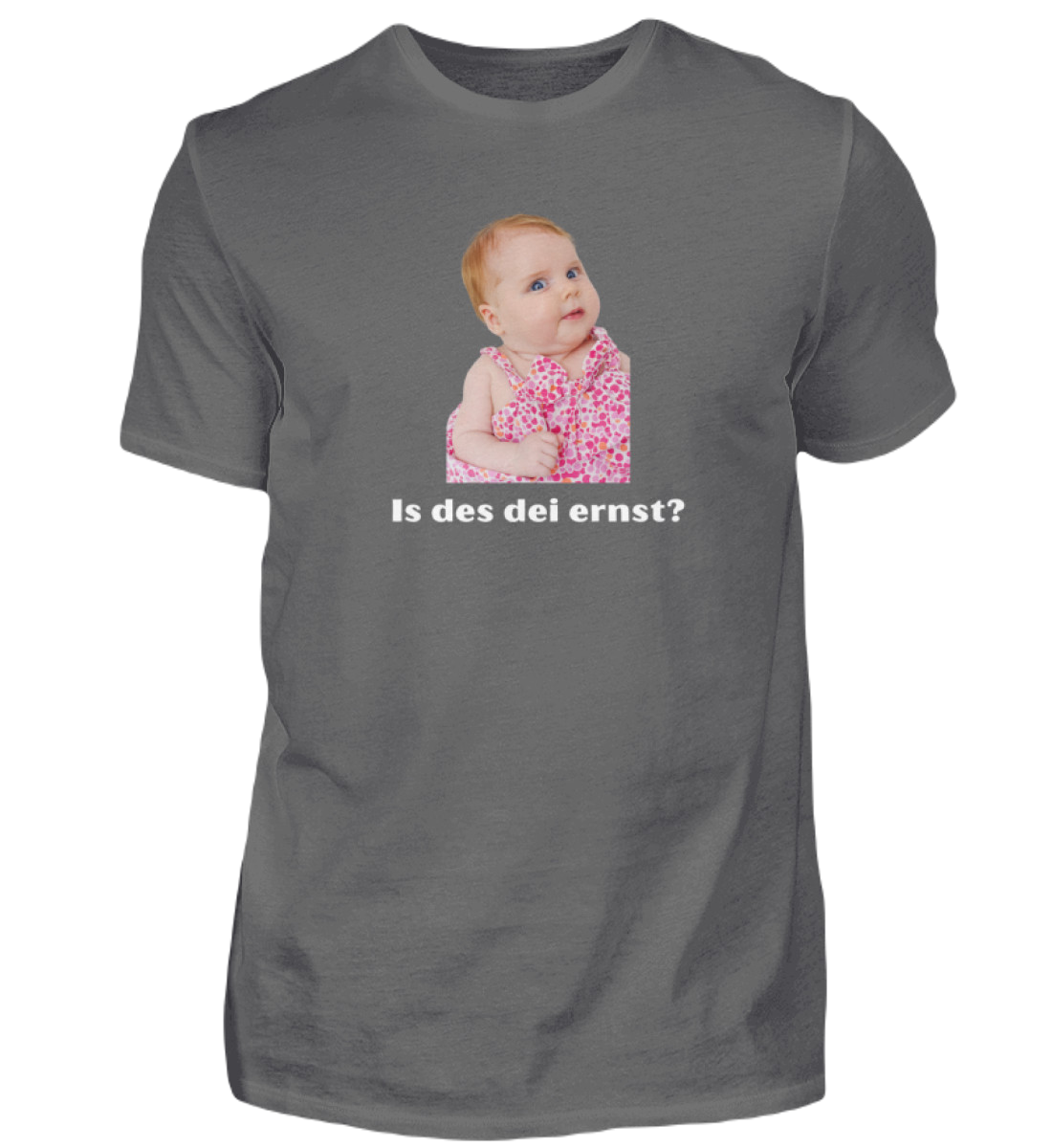Shirt 'is des dei ernst?'