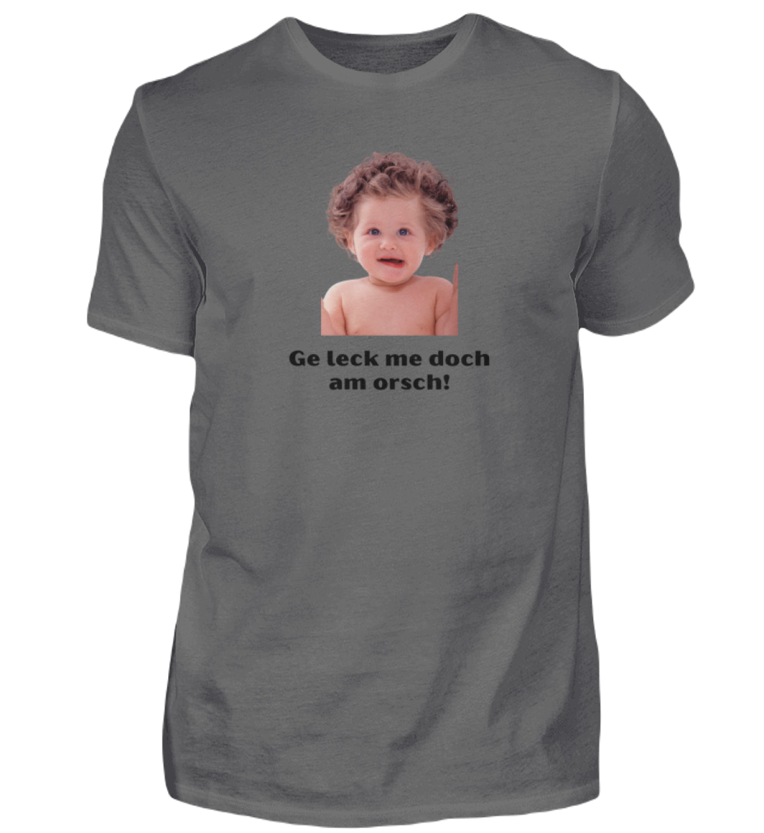 Shirt 'ge leck me doch am orsch!'