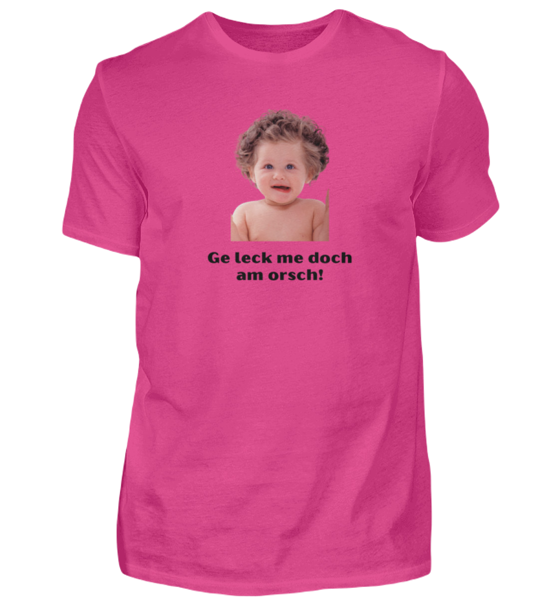 Shirt 'ge leck me doch am orsch!'