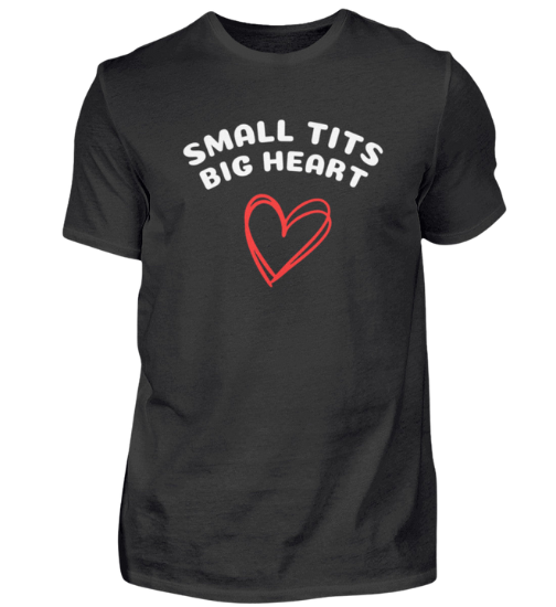 Shirt 'small tits big heart'