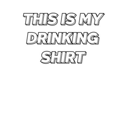 Shirt - 'drinking shirt'